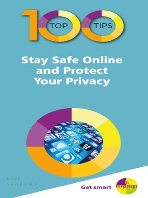 cover image of 100 Top Tips--Stay Safe Online and Protect Your Privacy